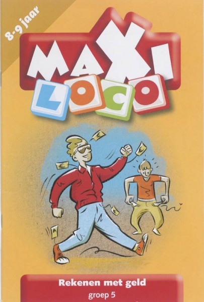 Maxi Loco Rekenen Groep 5 Maxi Loco Rekenen Groep 5