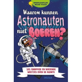 Waarom Kunnen Astronauten Niet Boeren? Ongeloofelijk Maar Waar