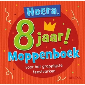 Hoera, 8 jaar! Moppenboek voor het grappiste feestvarken