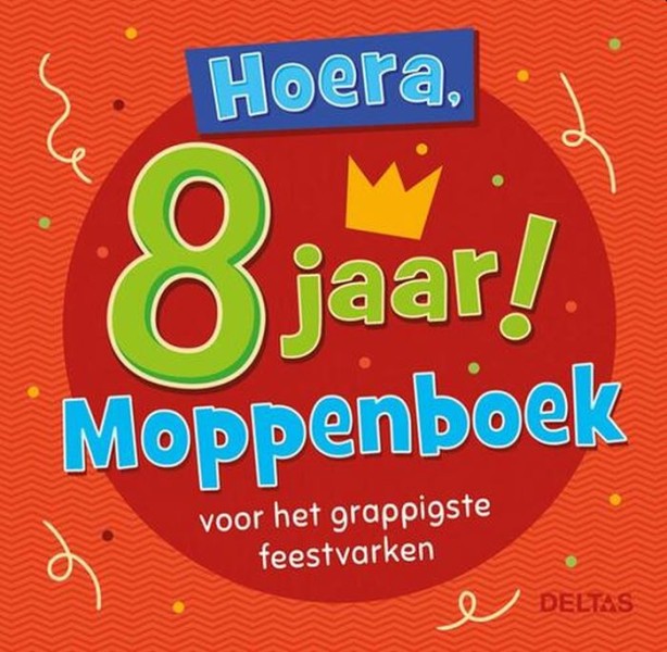 Hoera, 8 jaar! Moppenboek voor het grappiste feestvarken