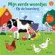 Mijn Eerste Woordjes - Op De Boerderij (1- 3 Jaar)