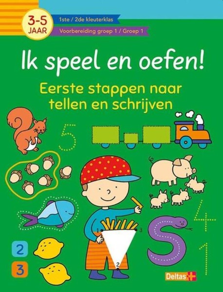 Ik Speel En Oefen! Eerste Stappen Naar Tellen En Schrijven (3-5 jaar)