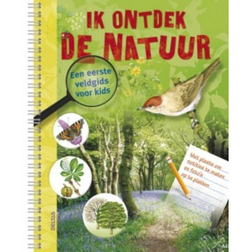 Vergroot Ik Ontdek De Natuur! Een Eerste Veldgids Voor Kids Ik Ontdek De Natuur! Een Eerste Veldgids Voor Kids