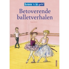 Vergroot Lezen Is Te Gek! Betoverende Balletverhalen Lezen Is Te Gek! Betoverende Balletverhalen