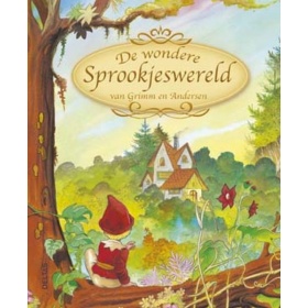 Vergroot Boek De Wondere Sprookjeswereld van Grimm en Andersen Boek De Wondere Sprookjeswereld van Grimm en Andersen