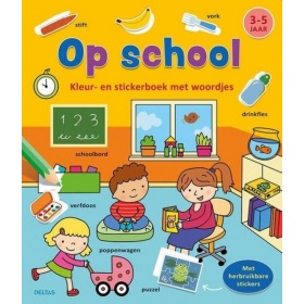 Op School Kleur En Stickerboek Met Woordjes (3-5 jaar)